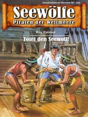 cover image of Seewölfe--Piraten der Weltmeere 100